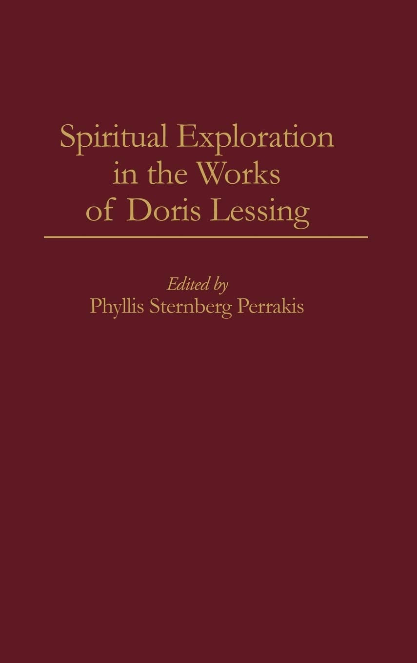 Spiritual Exploration in the Works of Doris Lessing (Contributions to the Study of Science Fiction and Fantasy)