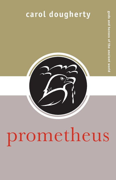 Prometheus (Gods and Heroes of the Ancient World)