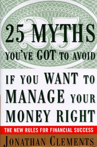 25 Myths You've Got to Avoid If You Want to Manage Your Mone