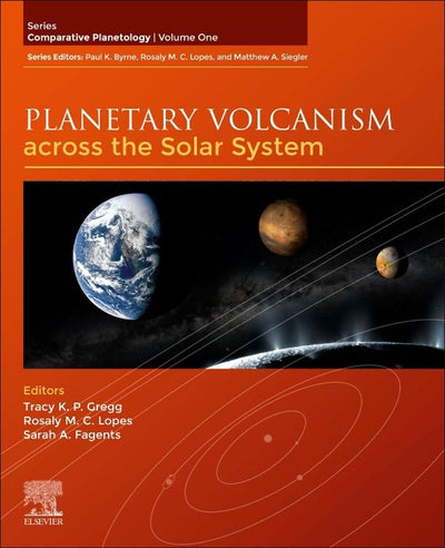 Planetary Volcanism across the Solar System (Volume 1) (Comparative Planetology, Volume 1)