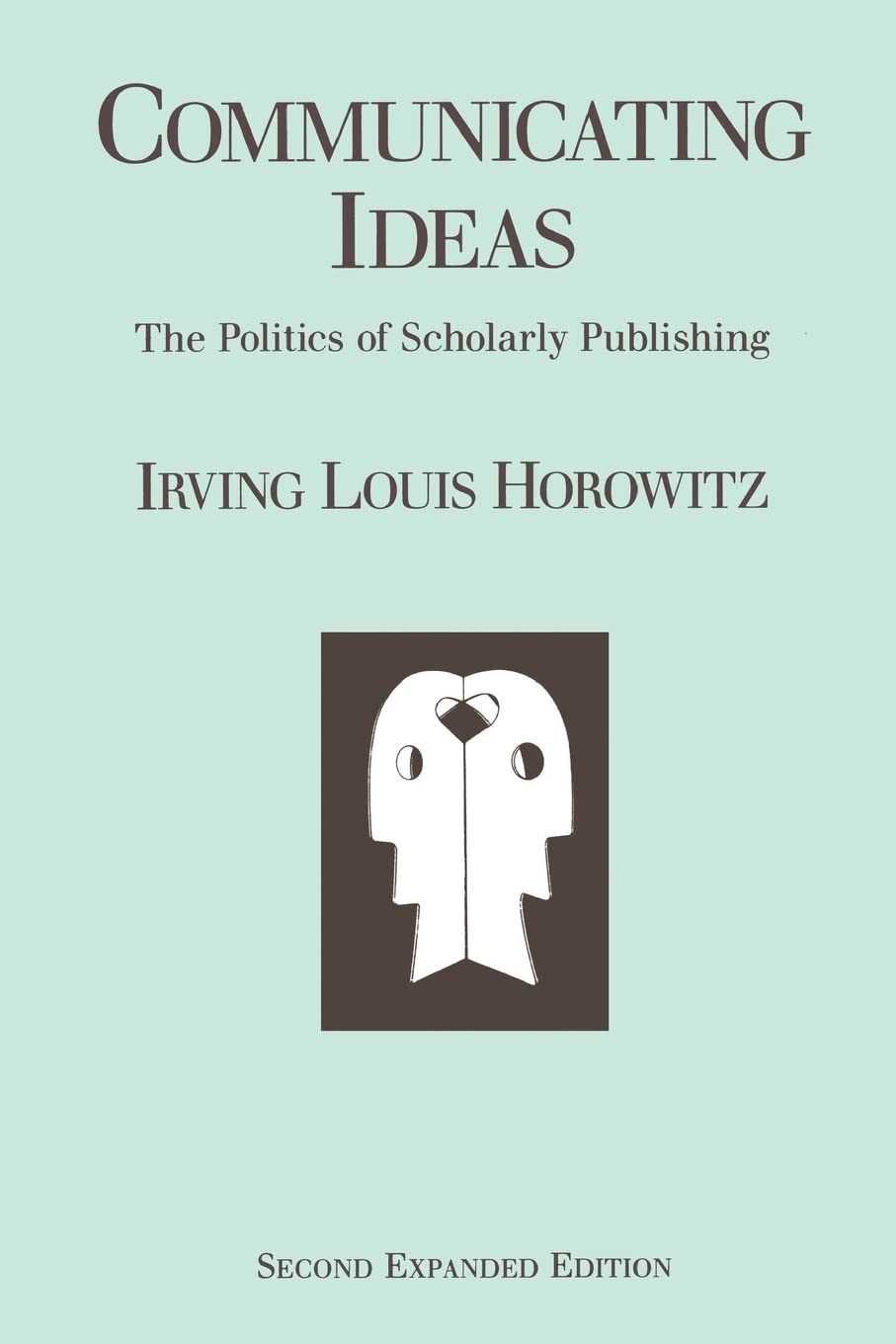 Communicating Ideas: The Politics of Scholarly Publishing