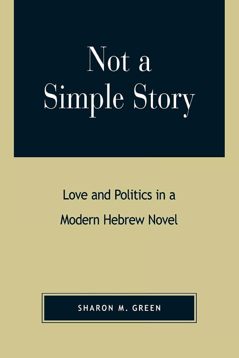 Not a Simple Story: Love and Politics in a Modern Hebrew Novel