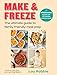 Make & Freeze: The ultimate guide to family-friendly meal prep