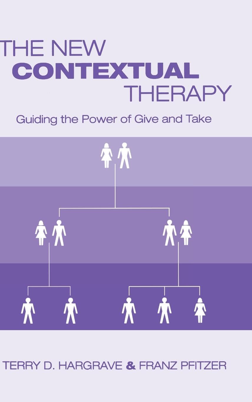 The New Contextual Therapy: Guiding the Power of Give and Take