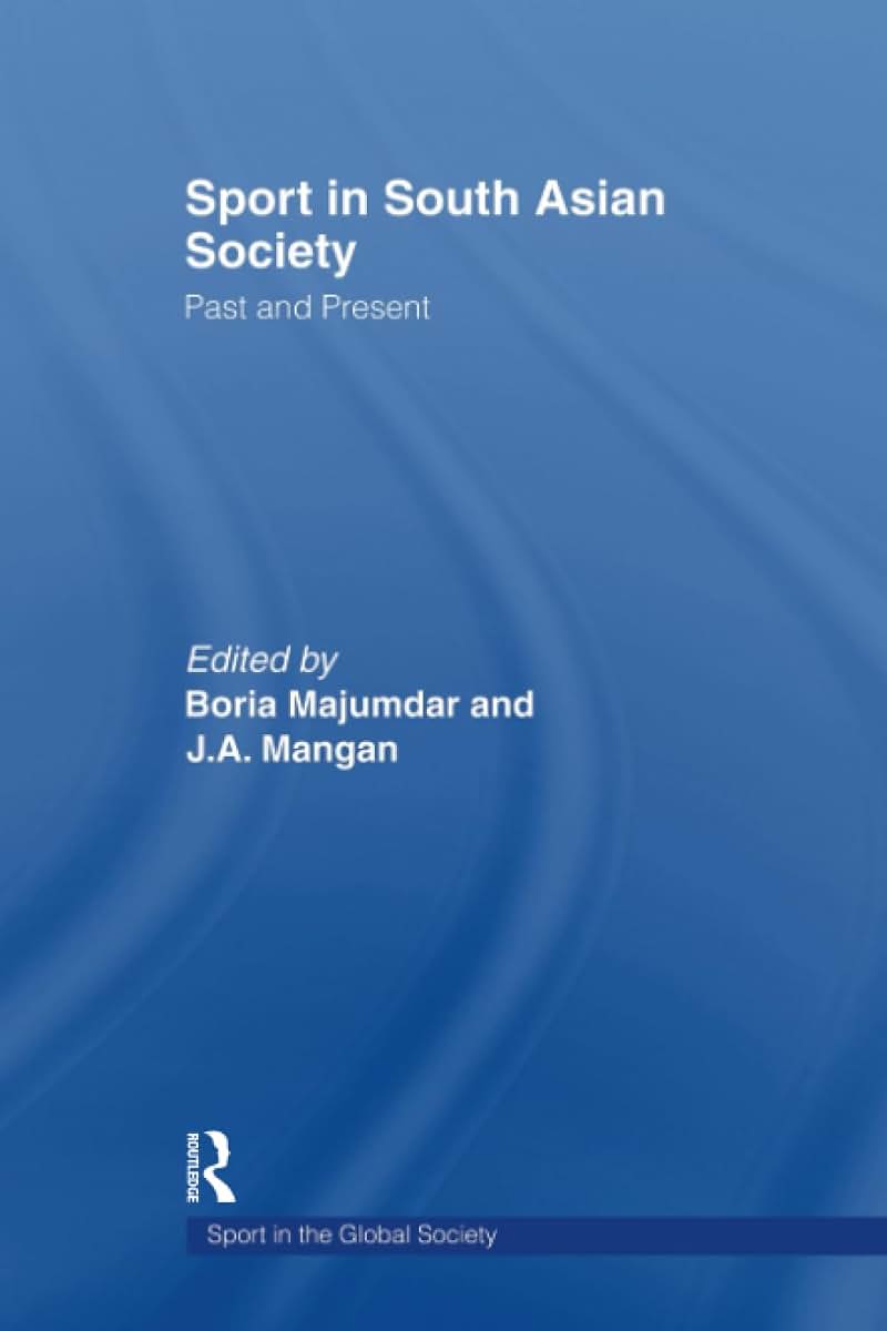 Sport in South Asian Society (Sport in the Global Society)