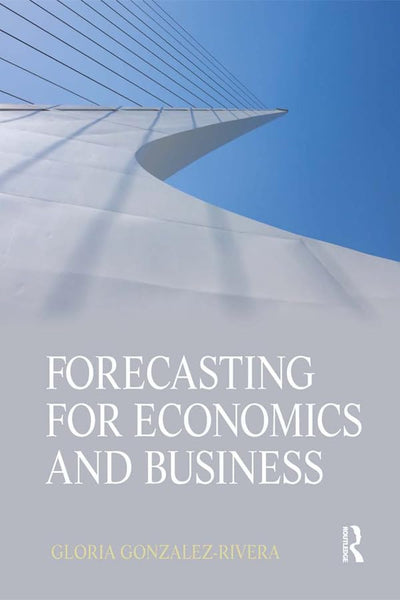 Forecasting for Economics and Business (The Pearson Series in Economics)
