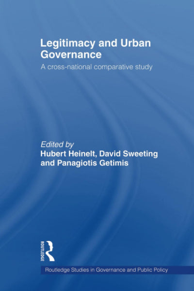 Legitimacy and Urban Governance (Routledge Studies in Governance and Public Policy)