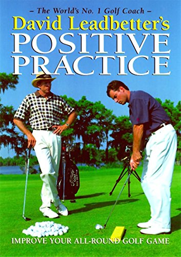 David Leadbetter's Positive Practice by Leadbetter, David