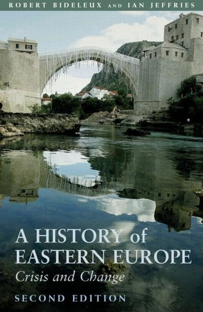 A History of Eastern Europe by Bideleux, Robert