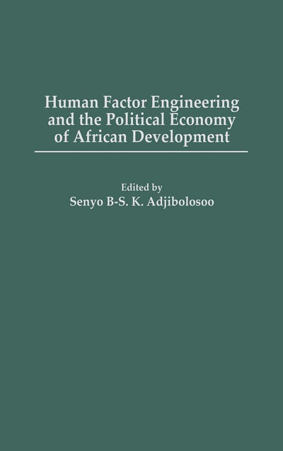 Human Factor Engineering and the Political Economy of African Development:
