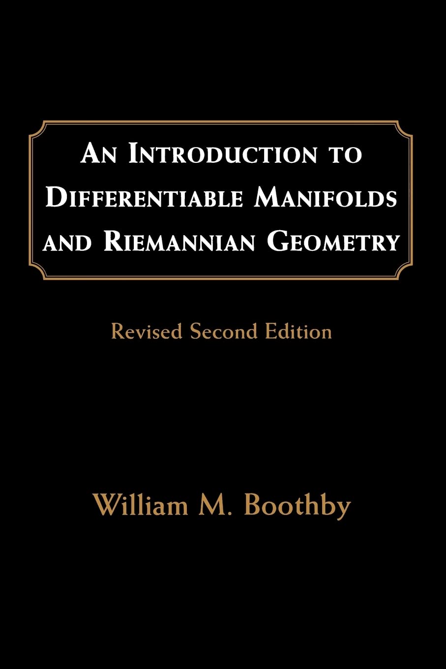 An Introduction to Differentiable Manifolds and Riemannian Geometry, Revised (Volume 120) (Pure and Applied Mathematics, Volume 120)