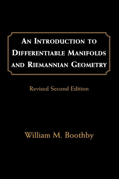 An Introduction to Differentiable Manifolds and Riemannian Geometry, Revised (Volume 120) (Pure and Applied Mathematics, Volume 120)