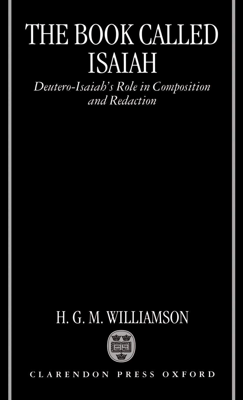 The Book Called Isaiah: Deutero-Isaiah's Role in Composition and Redaction