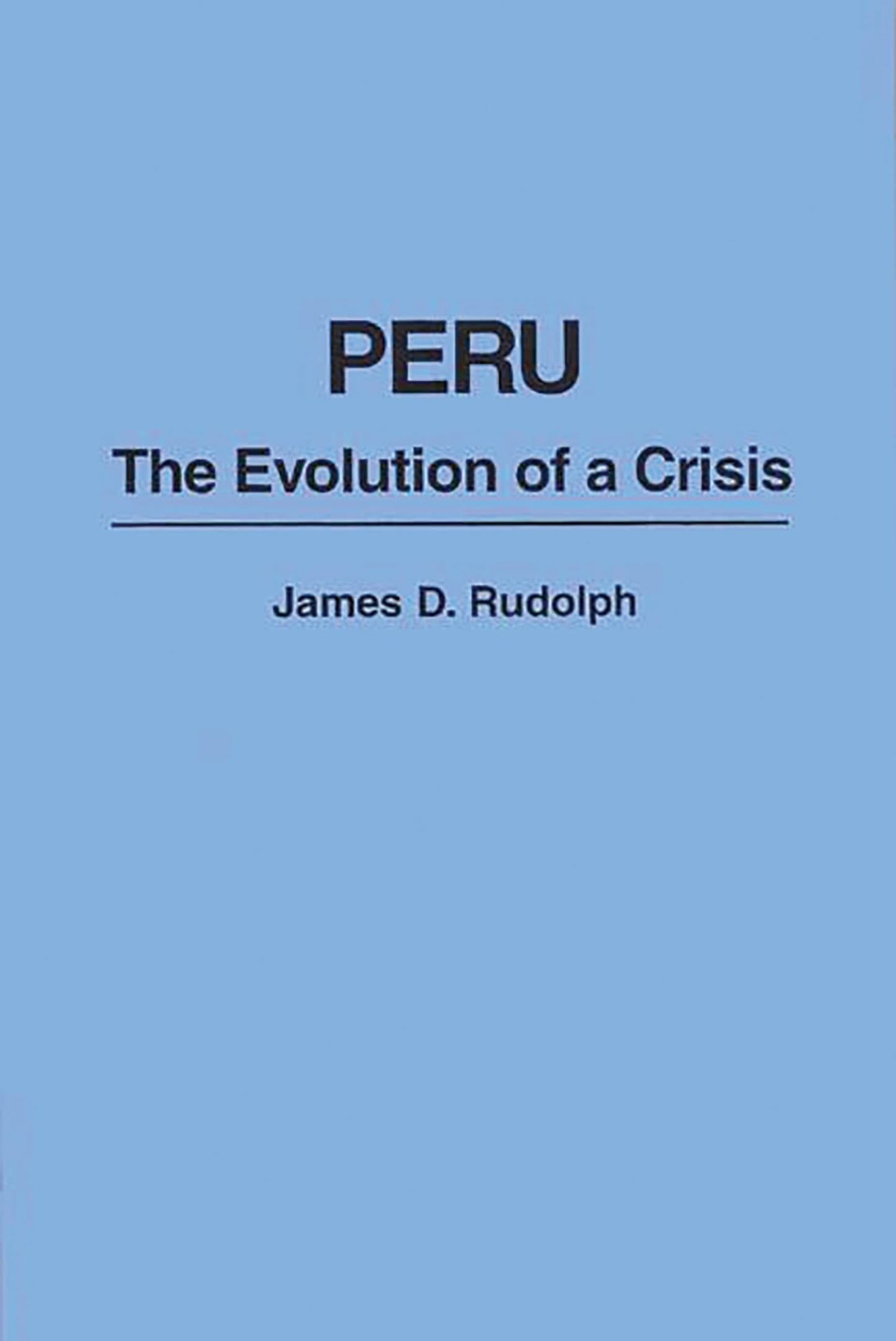 Peru: The Evolution of a Crisis (Politics in Latin America)