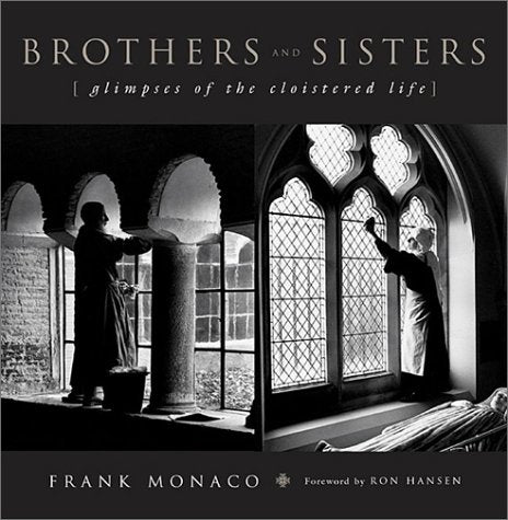 Brothers and Sisters: Glimpses of the Cloistered Life