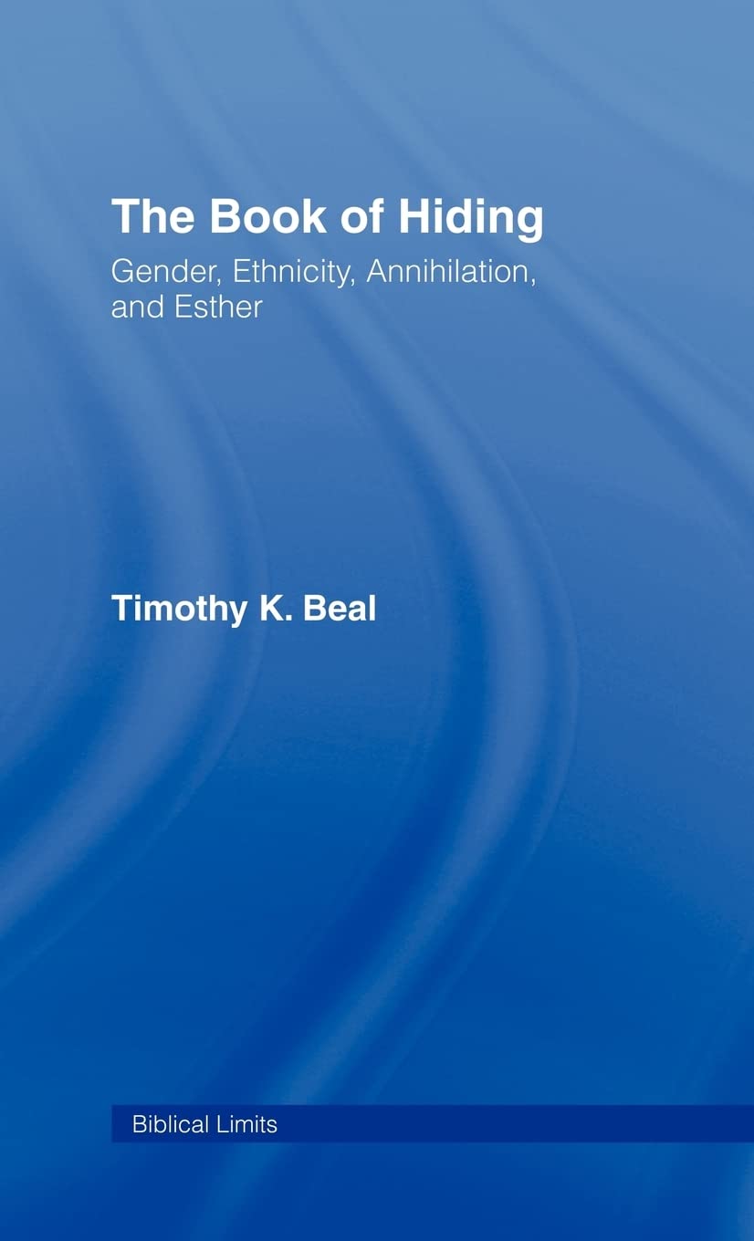 The Book of Hiding: Gender, Ethnicity, Annihilation, and Esther (Biblical Limits)