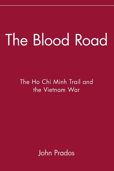 The Blood Road: The Ho Chi Minh Trail and the Vietnam War