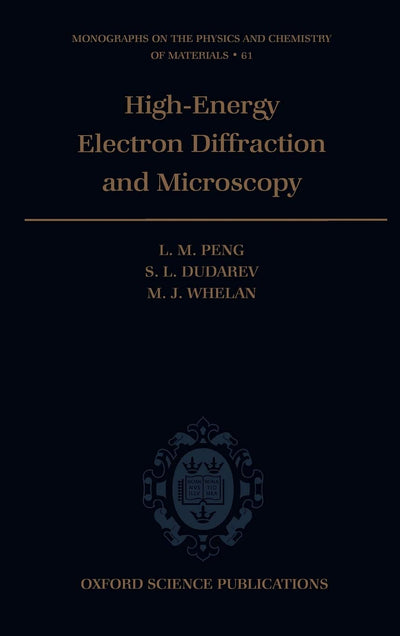 High Energy Electron Diffraction and Microscopy (Monographs on the Physics and Chemistry of Materials)