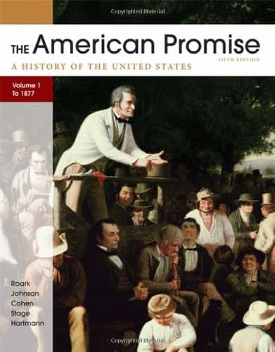 The American Promise, Volume I: To 1877: A History of the United States