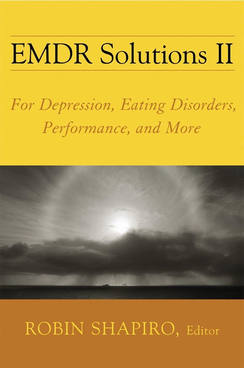 EMDR Solutions II: For Depression, Eating Disorders, Performance, and More (Norton Professional Books (Hardcover))