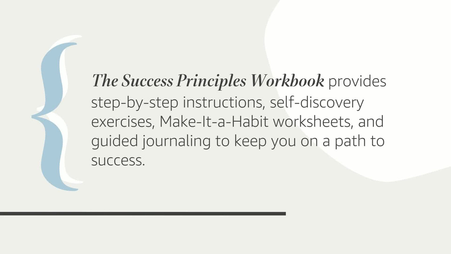 The Success Principles Workbook: An Action Plan for Getting from Where You Are to Where You Want to Be
