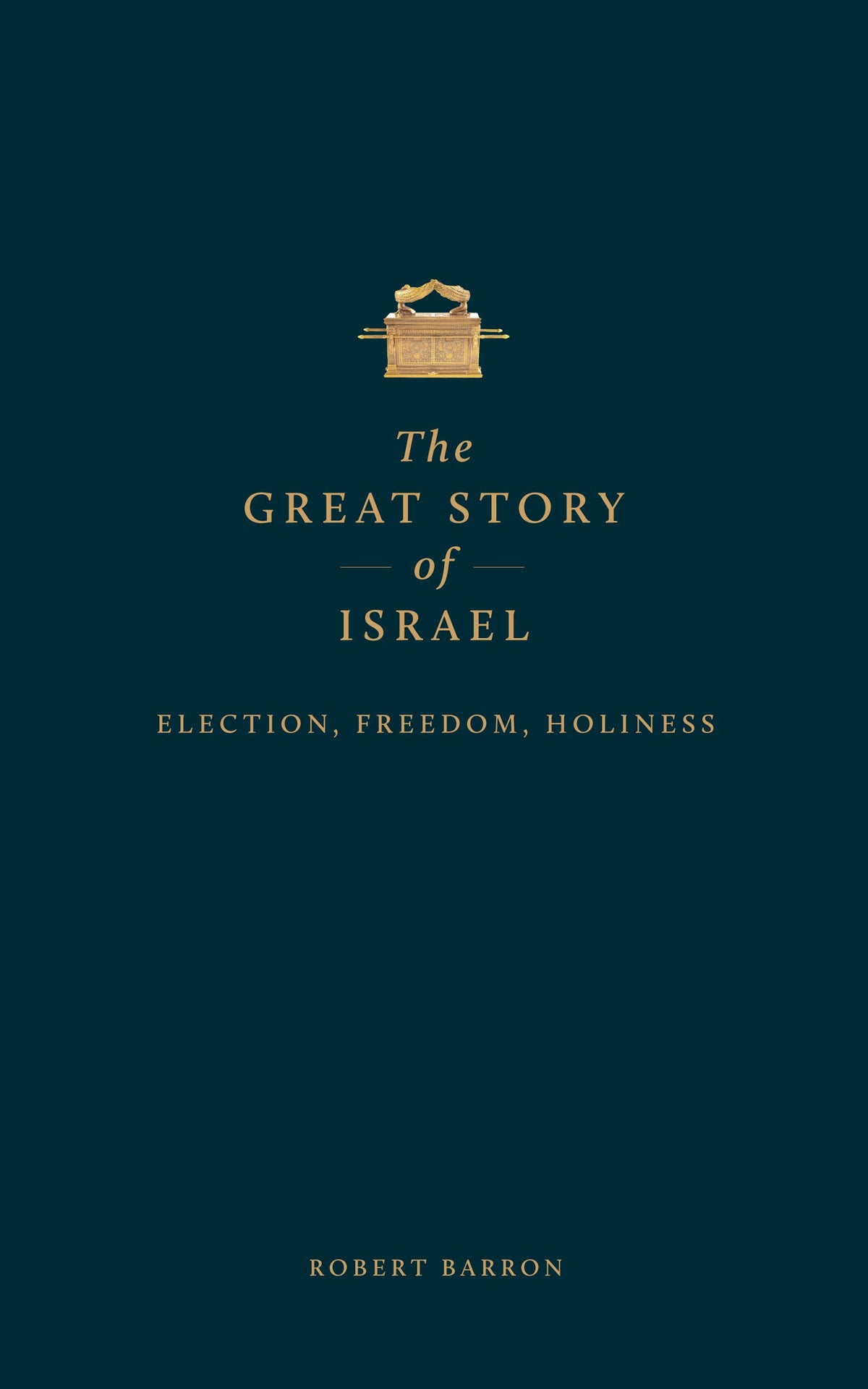 The Great Story of Israel: Election, Freedom, Holiness