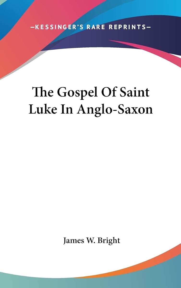 The Gospel Of Saint Luke In Anglo-Saxon