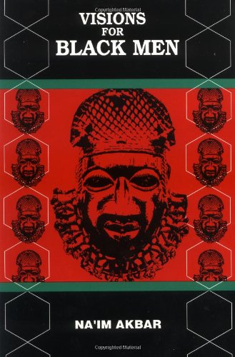 Visions for Black Men by Naim Akbar