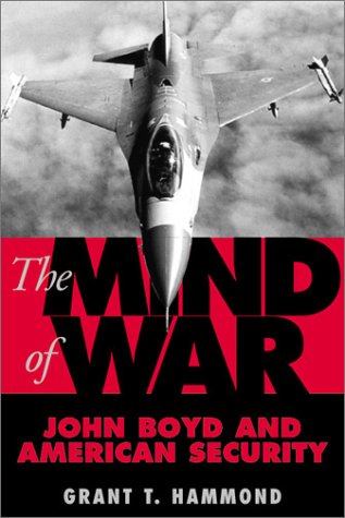 The Mind of War: John Boyd and American Security