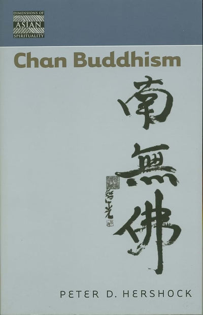 Chan Buddhism (Dimensions of Asian Spirituality) (Dimensions of Asian Spirituality, 2)