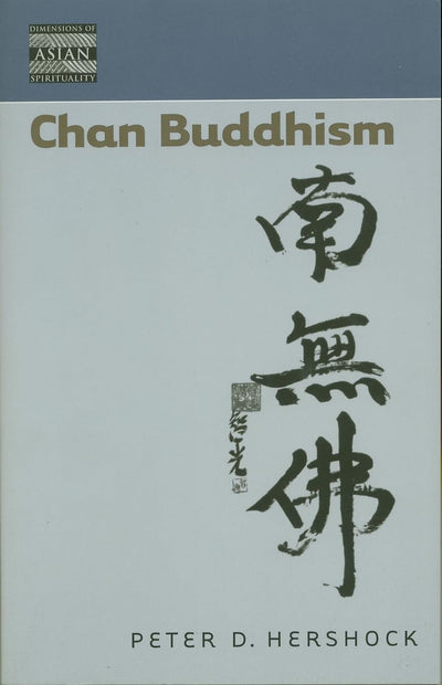 Chan Buddhism (Dimensions of Asian Spirituality) (Dimensions of Asian Spirituality, 2)