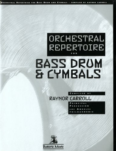 BT-2504 - Orchestral Repertoire for Bass Drum & Cymbals by Raynor Carroll (1997-01-01)