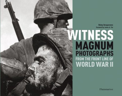 Witness: Magnum Photographs from the Front Line of World War II