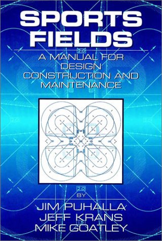 Sports Fields: A Manual for Design Construction and Maintenance