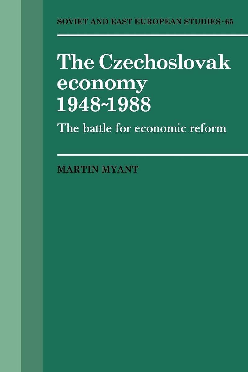 The Czechoslovak Economy 1948-1988: The Battle for Economic Reform (Cambridge Russian, Soviet and Post-Soviet Studies, Series Number 65)