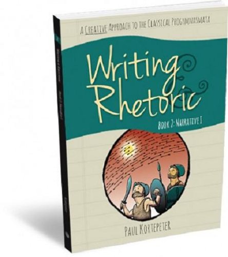 Writing & Rhetoric Book 2: Narrative I - Student Edition - A one semester course for grades 3 or 4 and up