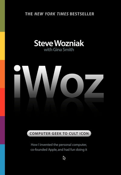 iWoz: Computer Geek to Cult Icon: How I Invented the Persona