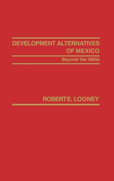 Development Alternatives of Mexico Beyond the 1980s