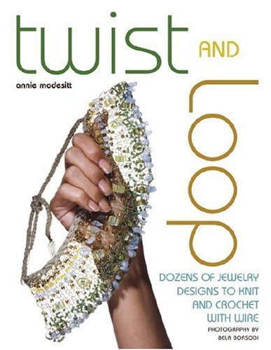 Twist and Loop: Dozens of Jewelry Designs to Knit and Crochet