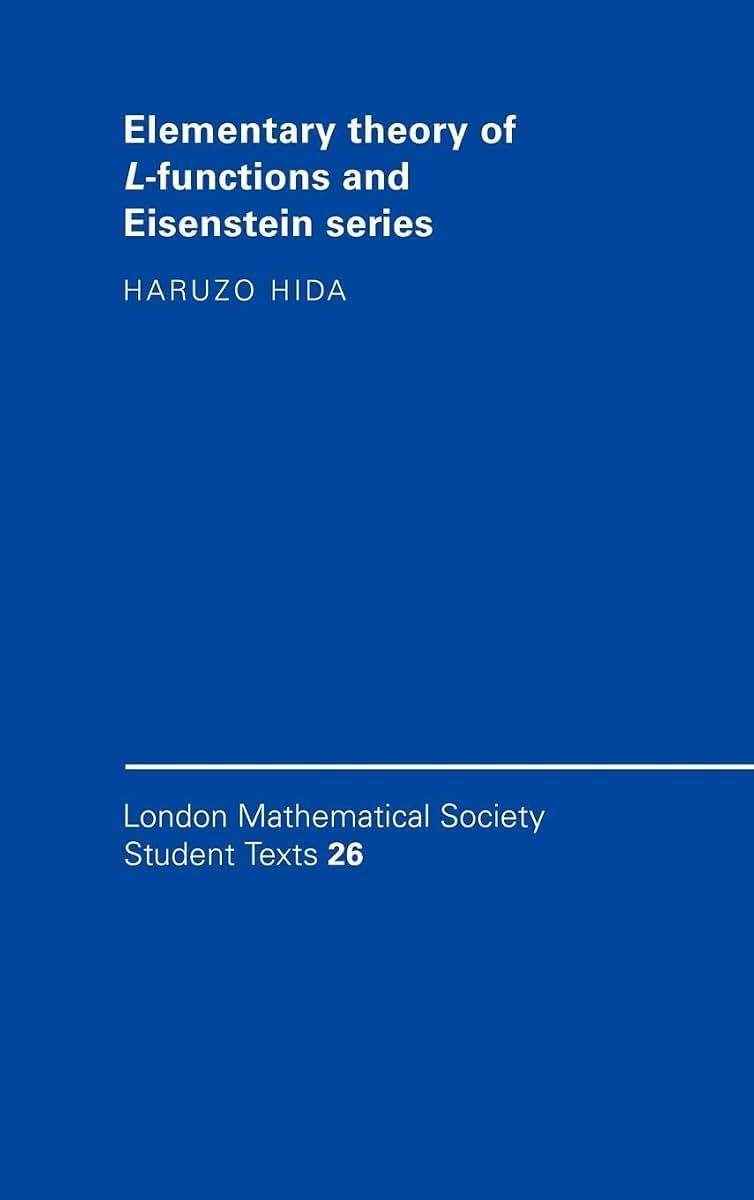 Elementary Theory of L-functions and Eisenstein Series (London Mathematical Society Student Texts, Series Number 26)