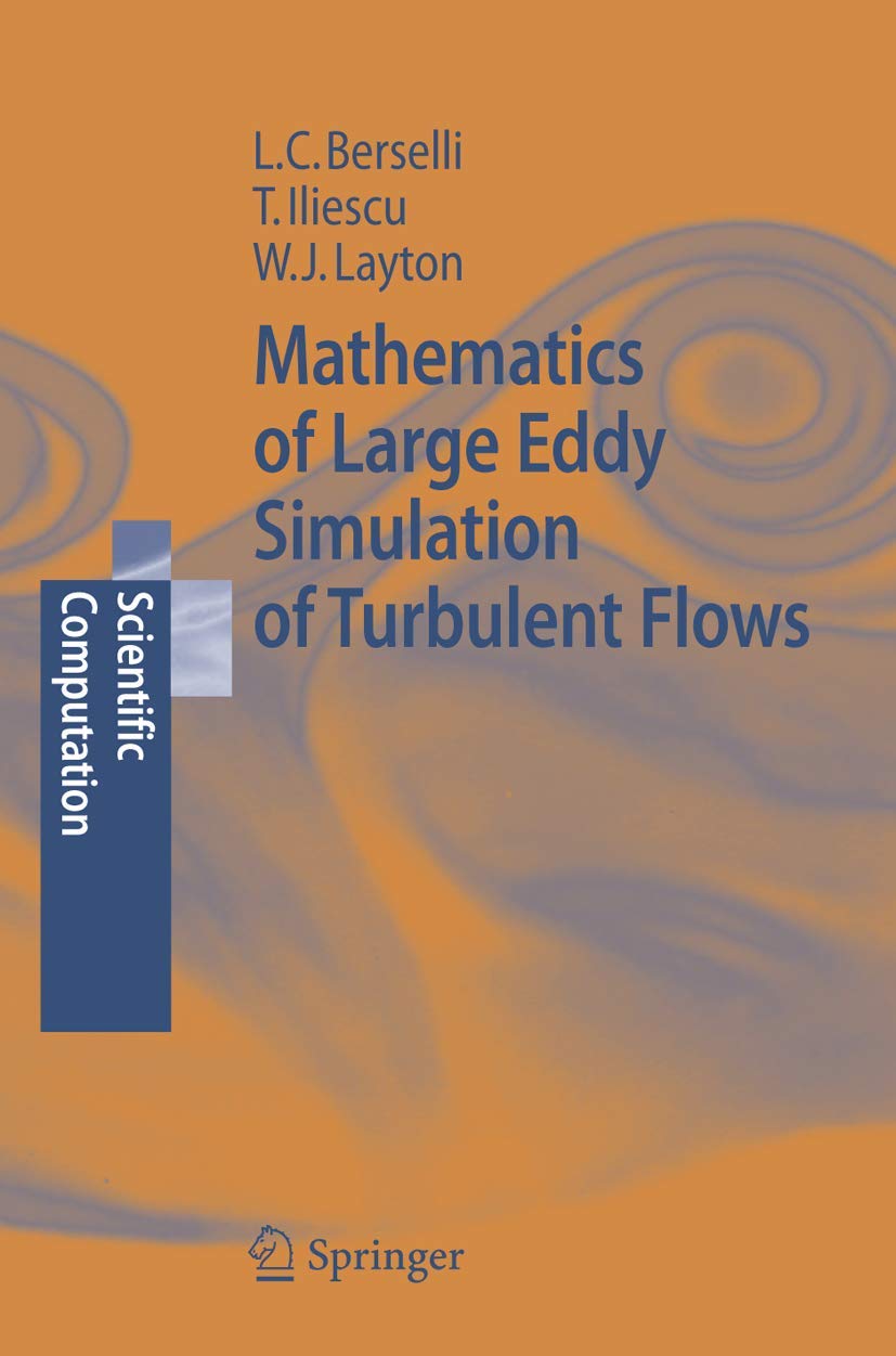 Mathematics of Large Eddy Simulation of Turbulent Flows (Scientific Computation)