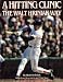 A Hitting Clinic: The Walt Hriniak Way