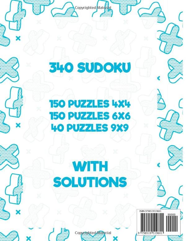 Sudoku For Kids Ages 6-12: 340 Easy Sudoku Puzzles For Kids And Beginners 4x4, 6x6 and 9x9, With Solutions