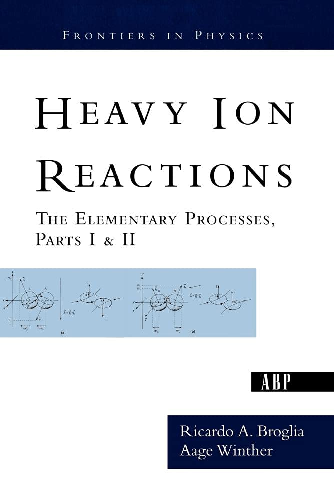 Heavy Ion Reactions (Frontiers in Physics)