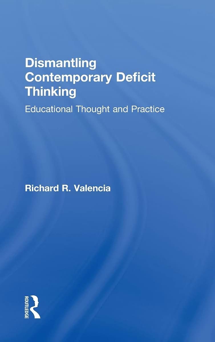 Dismantling Contemporary Deficit Thinking (The Critical Educator)