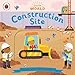 Construction Site: A Push-and-Pull Adventure (Little World)