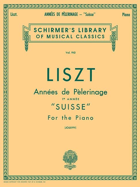 Annee De Pelerinage - Book 1: "Suisse": Schirmer Library of Classics Volume 910 Piano Solo