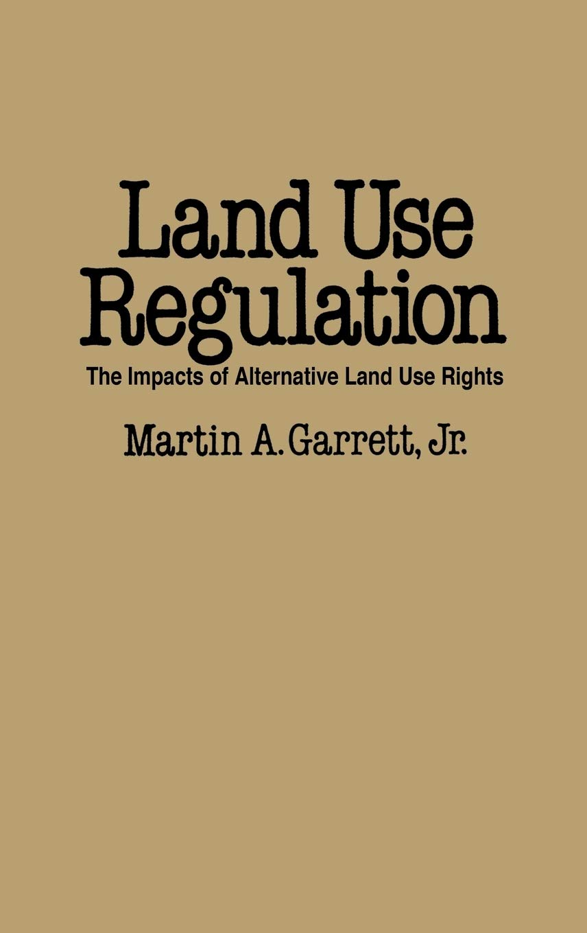 Land Use Regulation: The Impacts of Alternative Land Use Rights