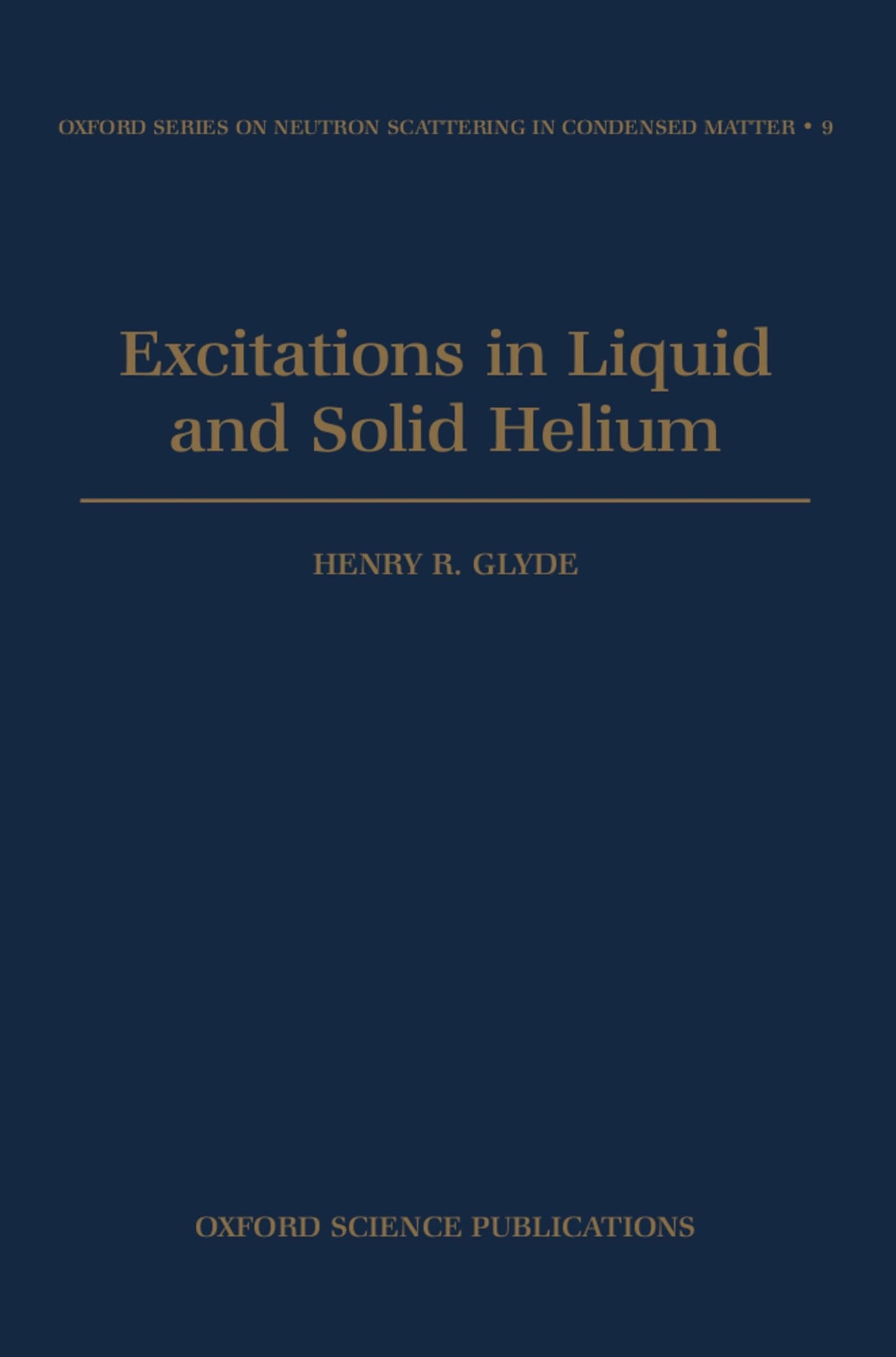 Excitations in Liquid and Solid Helium (Oxford Series on Neutron Scattering in Condensed Matter)