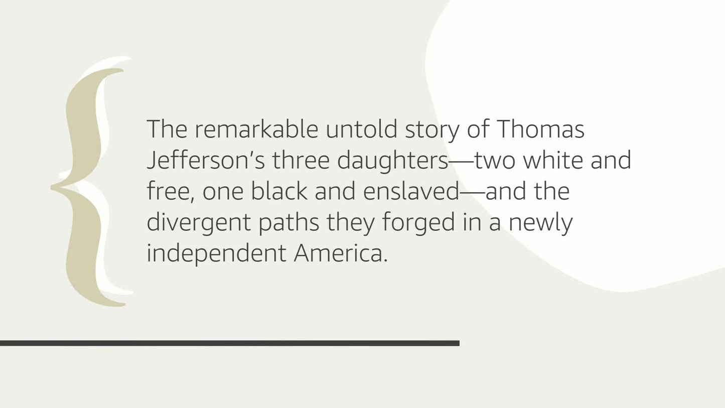 Jefferson's Daughters: Three Sisters, White and Black, in a Young America